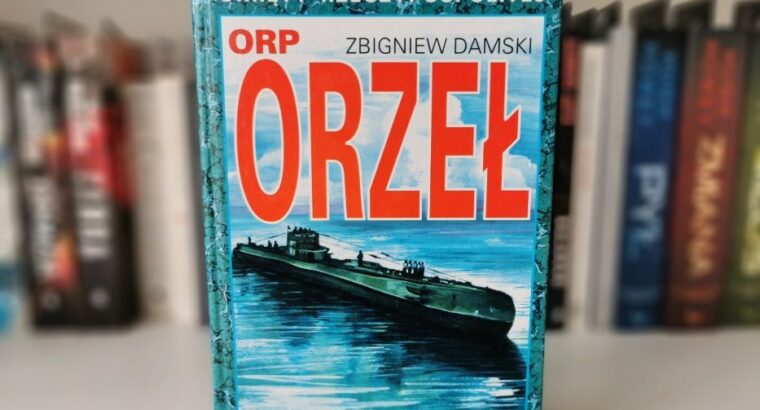 Okręty Rzeczypospolitej. ORP Orzeł – Zbigniew Damski