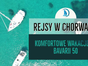 Rejs w Chorwacji – Terminy Majowe z Foresail.pl