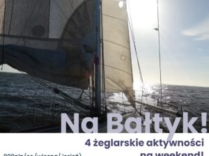 Weekendy nad Bałtykiem – aż 4 żeglarskie aktywności!
